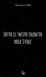Salvatore Cirillo - Sotto il tacito silenzio delle stelle
