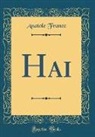 Anatole France - Hai (Classic Reprint)