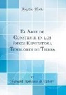 Fernand Montessus De Ballore - El Arte de Construir en los Paises Espuestos a Temblores de Tierra (Classic Reprint)