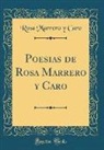 Rosa Marrero y Caro, Rosa Marrero y. Caro - Poesias de Rosa Marrero y Caro (Classic Reprint)
