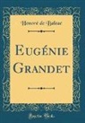Honoré de Balzac - Eugénie Grandet (Classic Reprint)