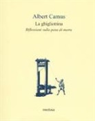 Albert Camus - La ghigliottina. Riflessioni sulla pena di morte