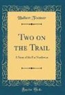 Hulbert Footner - Two on the Trail