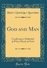 Henri-Dominique Lacordaire - God and Man