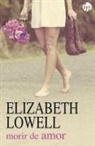 Elizabeth Lowell - Morir de amor