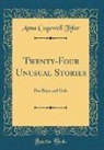 Anna Cogswell Tyler - Twenty-Four Unusual Stories