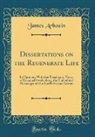 James Arbouin - Dissertations on the Regenerate Life