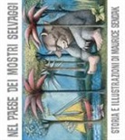 Maurice Sendak - Nel paese dei mostri selvaggi