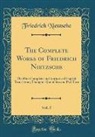 Friedrich Nietzsche - The Complete Works of Friedrich Nietzsche, Vol. 5