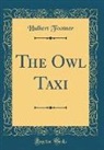 Hulbert Footner - The Owl Taxi (Classic Reprint)