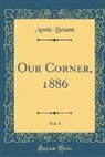 Annie Besant - Our Corner, 1886, Vol. 8 (Classic Reprint)