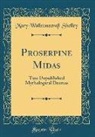 Mary Wollstonecraft Shelley - Proserpine Midas