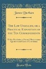 James Durham - The Law Unsealed, or a Practical Exposition of the Ten Commandments