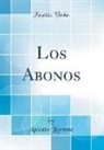 Aniceto Llorente - Los Abonos (Classic Reprint)