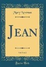 Mary Newman - Jean, Vol. 1 of 2 (Classic Reprint)