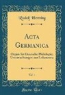 Rudolf Henning - ACTA Germanica, Vol. 1: Organ Für Deutsche Philologie; Untersuchungen Zur Lokasenna (Classic Reprint)