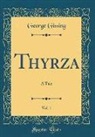 George Gissing - Thyrza, Vol. 1