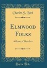 Charles S. Bird - Elmwood Folks