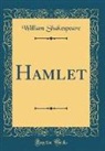 William Shakespeare - Hamlet (Classic Reprint)