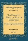 William Shakespeare - The Dramatic Works of William Shakspeare, Vol. 1 of 2