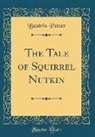 Beatrix Potter - The Tale of Squirrel Nutkin (Classic Reprint)