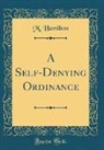 M. Hamilton - A Self-Denying Ordinance (Classic Reprint)