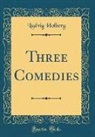 Ludvig Holberg - Three Comedies (Classic Reprint)