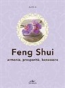 Alice Ki - Feng shui. Armonia, prosperità, benessere