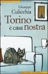 Giuseppe Culicchia - Torino è casa nostra