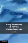Alex Mills, Alex (University College London) Mills - Party Autonomy in Private International Law