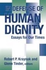 Robert P. Kraynak, Robert P. Kraynak, Glenn Tinder - In Defense of Human Dignity