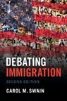 EDITED BY CAROL M. S, Carol M. Swain, Carol M. (Princeton University Swain, Carol M. Swain, Carol M. (Princeton University Swain, Carol M. (Vanderbilt University Swain... - Debating Immigration