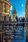 Shaun C. Lakey Henson, Michael J. Lakey, Shaun C. Henson, Henson Shaun C., Michael J. Lakey - Academic Vocation in the Church and Academy Today