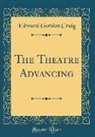 Edward Gordon Craig - The Theatre Advancing (Classic Reprint)