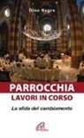 Dino Negro - Parrocchia: lavori in corso. La sfida del cambiamento
