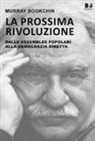 Murray Bookchin, D. Bookchin, M. Seniga, B. Taylor - La prossima rivoluzione. Dalle assemblee popolari alla democrazia diretta