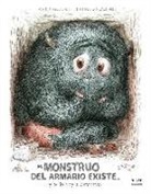 Antoine Dole, Bruno Salamone - El monstruo del armario existe-- ¡y te lo voy a demostrar!