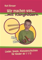 Kati Breuer - Wir machen was mit Klanghölzern