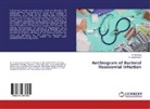 A Jayaprakash, A. Jayaprakash, Saranraj, P Saranraj, P. Saranraj - Antibiogram of Bacterial Nosocomial Infection