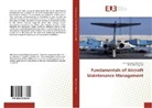Timothee Haguma, Emmy Arsonva Maniriho, Emmy Arsonval Maniriho - Fundamentals of Aircraft Maintenance Management