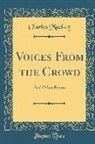 Charles Mackay - Voices from the Crowd: And Other Poems (Classic Reprint)