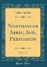 Jane Austen - Northanger Abbey, And, Persuasion, Vol. 1 of 4 (Classic Reprint)