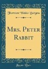 Thornton Waldo Burgess - Mrs. Peter Rabbit (Classic Reprint)