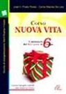 Carlos Marcias De Lara, José H. Prado Flores - Corso nuova vita. L'annuncio del kerygma in sei tappe