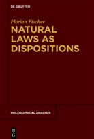 Florian Fischer - Natural Laws as Dispositions