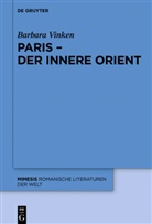 Barbara Vinken - Paris - Der Innere Orient