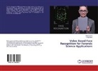 Ritik Lohiya, Ritika Lohiya, Pooja Shah - Video Based Face Recognition for Forensic Science Applications