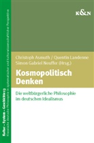 Christop Asmuth, Christoph Asmuth, Simon Gabriel Neuffer, Landenne, Quenti Landenne, Quentin Landenne... - Kosmopolitisch Denken