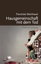 Franziska Steinhauer - Hausgemeinschaft mit dem Tod