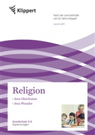 Heinz Klippert, Laura Lahr - Religion 3/4, Jesu Gleichnisse - Jesu Wunder